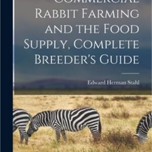 commercial rabbit farming and the food supply, complete breeder's guide (hardbac